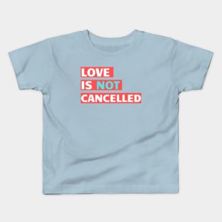 Love is not cancelled Red Kids T-Shirt